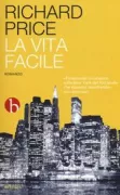 Copertina libro <b>La vita facile<br></b>(titolo originale o altro titolo: <i>Lush life</i>)