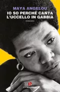 Copertina libro <b>Io so perchè canta l'uccello in gabbia<br></b>(titolo originale o altro titolo: <i>I know why the caged bird sings</i>)