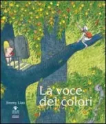 Copertina libro <b>La voce dei colori<br></b>(titolo originale o altro titolo: <i>Di xia tie</i>)
