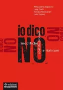 Copertina libro <b>Io dico no: modifiche costituzionali e Italicum</b>