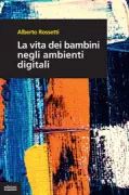 Copertina libro <b>La vita dei bambini negli ambienti digitali</b>