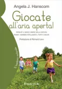 Copertina libro <b>Giocate all'aria aperta!<br></b>(titolo originale o altro titolo: <i>Balanced and Barefoot</i>)
