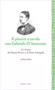 Copertina libro <b>Il piacere a tavola con Gabriele d'Annunzio</b>