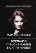 Copertina libro <b>Dizionario di buone maniere e cattivi pensieri<br></b>(titolo originale o altro titolo: <i>Marlene Dietrichʼs ABC</i>)