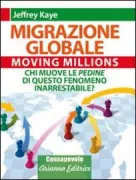Copertina libro <b>Migrazione globale<br></b>(titolo originale o altro titolo: <i>Moving millions</i>)