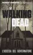 Copertina libro <b>The walking dead. L'ascesa del governatore<br></b>(titolo originale o altro titolo: <i>The walking dead: rise of the governor</i>)