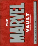 Copertina libro The Marvel Vault. Ediz. illustrata