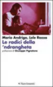 Copertina libro <b>Le radici della 'ndrangheta</b>