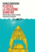 Copertina libro <b>Plastica, la soluzione siamo noi</b>