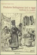 Copertina libro <b>Dialetto bolognese ieri e oggi</b>