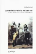 Copertina libro <b>A un dottor della mia sorte</b>