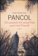Copertina libro <b>Gli scoiattoli di Central Park sono tristi il lunedì<br></b>(titolo originale o altro titolo: <i>Les écureuils de Central Park sont tristes le lundi</i>)
