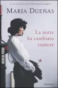 Copertina libro <b>La notte ha cambiato rumore<br></b>(titolo originale o altro titolo: <i>El tiempo entre costuras</i>)