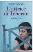 Copertina libro <b>L'attrice di Teheran<br></b>(titolo originale o altro titolo: <i>Elle joue</i>)
