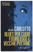 Copertina libro <b>Blues per cuori fuorilegge e vecchie puttane</b>