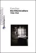 Copertina libro <b>Elio Vittorini editore, 1926-1943</b>
