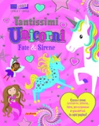 Copertina libro <b>Tantissimi unicorni, fate e sirenee</b>