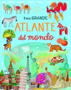Copertina libro <b>Il mio grande atlante del mondo</b>