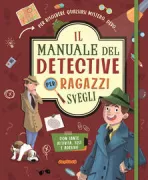 Copertina libro <b>Il manuale del detective per ragazzi svegli</b>