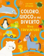 Copertina libro COLORO, GIOCO E MI DIVERTO - VIVA L 'AVVENTURA