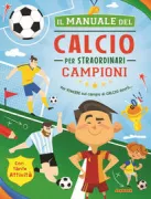 Copertina libro MANUALE DEL CALCIO PER CAMPIONI STR AORDINARI, IL