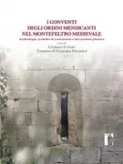 Copertina libro <b>I conventi degli ordini mendicanti nel Montefeltro medievale</b>