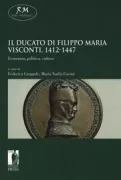 Copertina libro <b>Il ducato di Filippo Maria Visconti, 1412-1447</b>