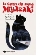 Copertina libro <b>La ragazza che amava Miyazaki</b>