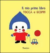 Copertina libro <b>Il mio primo libro tocca e scopri<br></b>(titolo originale o altro titolo: <i>Mes premiers mots à toucher</i>)