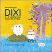 Copertina libro <b>Dixi e la sorpresina di compleanno</b>