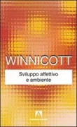 Copertina libro <b>Sviluppo affettivo e ambiente<br></b>(titolo originale o altro titolo: <i>The maturational processes and the facilitating environment</i>)