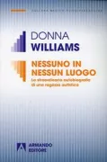 Copertina libro <b>Nessuno in nessun luogo<br></b>(titolo originale o altro titolo: <i>Nobody nowhere</i>)