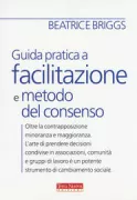 Copertina libro <b>Guida pratica alla facilitazione e al metodo del consenso<br></b>(titolo originale o altro titolo: <i>Introduction to consensus</i>)