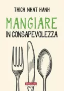 Copertina libro <b>Mangiare in consapevolezza<br></b>(titolo originale o altro titolo: <i>How to eat</i>)