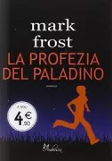 Copertina libro <b>La profezia del paladino<br></b>(titolo originale o altro titolo: <i>The paladin prophecy</i>)
