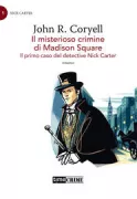 Copertina libro <b>Il misterioso crimine di Madison Square<br></b>(titolo originale o altro titolo: <i>The old detective's pupil, or, The mysterious crime of Madison Square</i>)