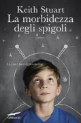 Copertina libro <b>La morbidezza degli spigoli<br></b>(titolo originale o altro titolo: <i>A boy made of blocks</i>)