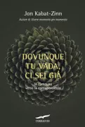 Copertina libro <b>Dovunque tu vada, ci sei già<br></b>(titolo originale o altro titolo: <i>Wherever you go, there you are</i>)