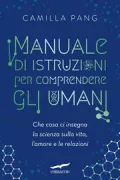 Copertina libro <b>Manuale di istruzioni per comprendere gli umani<br></b>(titolo originale o altro titolo: <i>Explaining humans</i>)