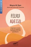 Copertina libro <b>Felici adesso<br></b>(titolo originale o altro titolo: <i>Happiness is the way</i>)