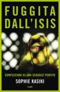 Copertina libro <b>Fuggita dall'ISIS<br></b>(titolo originale o altro titolo: <i>Dans la nuit de Daech</i>)