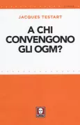 Copertina libro <b>A chi convengono gli OGM?<br></b>(titolo originale o altro titolo: <i>A qui profitent les OGM?</i>)