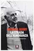 Copertina libro <b>La strada dell'ignoranza<br></b>(titolo originale o altro titolo: <i>The Art of the Commonplace</i>)
