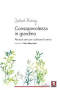 Copertina libro <b>Consapevolezza in giardino<br></b>(titolo originale o altro titolo: <i>Mindfulness in the garden</i>)