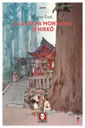 Copertina libro <b>Alla sacra montagna di Nikkō</b>