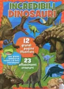 Copertina libro <b>Incredibili dinosauri</b>