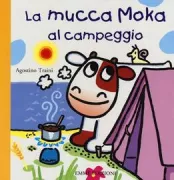 Copertina libro <b>La mucca Moka al campeggio</b>