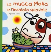 Copertina libro <b>La mucca Moka e l'insalata speciale</b>