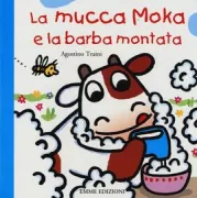 Copertina libro <b>La mucca Moka e la barba montata</b>