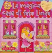 Copertina libro <b>La magica casa di fata Linda<br></b>(titolo originale o altro titolo: <i>Zarabelle's fairy playhouse</i>)